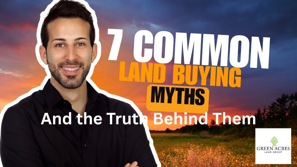 7 Common Land Buying Myths